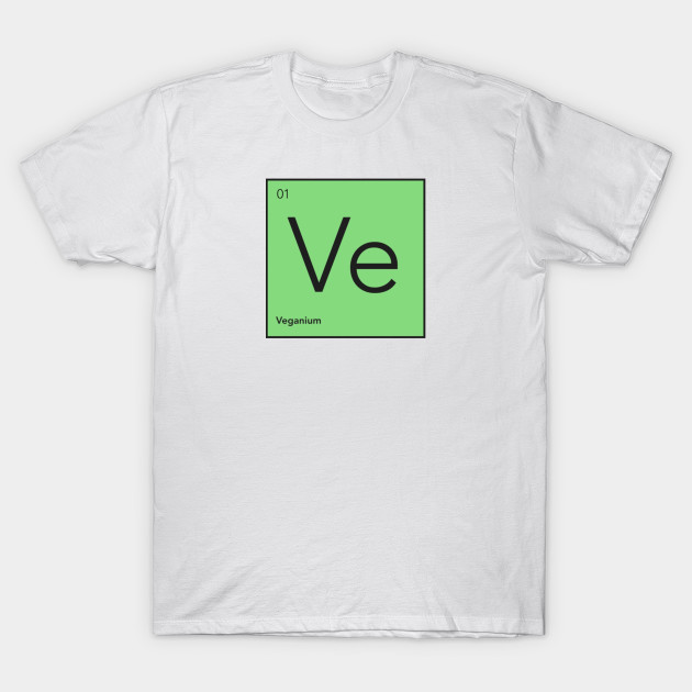 Ve - Veganium, The Ultimate Element by My Geeky Tees - T-Shirt Designs